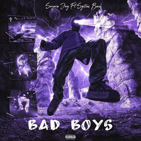 Bad Boys ft. Systembash | Boomplay Music