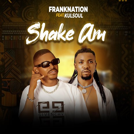 Shake Am ft. Kulsoul | Boomplay Music