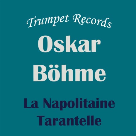 Oskar Böhme: La Napolitaine Tarantelle: Accompaniment, Play along, Backing track | Boomplay Music