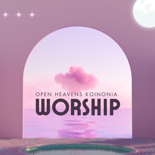 OPEN HEAVENS KONONIA WORSHIP