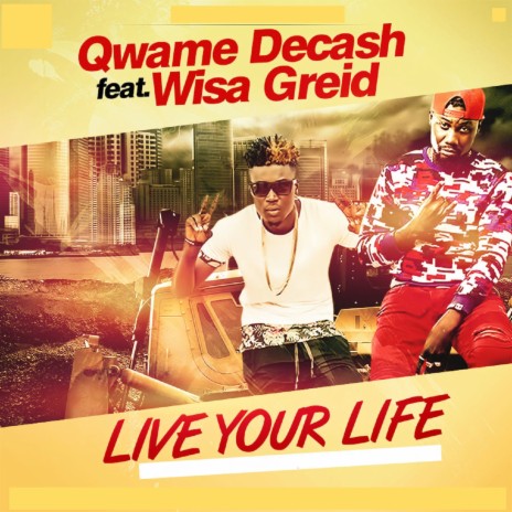 Live Your Life ft. Wisa Greid | Boomplay Music