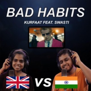 Bad Habits (Hindi vs English) (feat. Swasti)