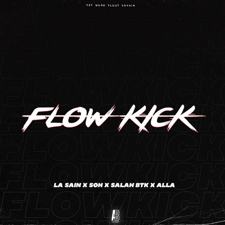 Flow Kick ft. SOH, Alla & Salah BTK | Boomplay Music