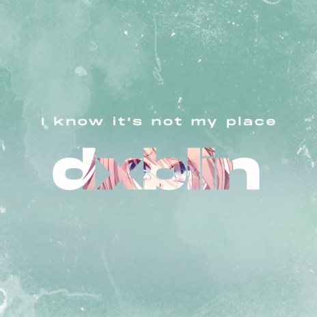 I know it's not my place | Boomplay Music
