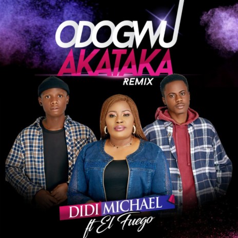 Odogwu Akataka (Remix) ft. El fuego | Boomplay Music