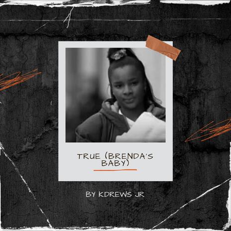 True (Brenda's Baby) | Boomplay Music