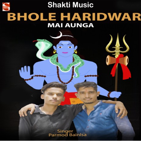 Bhole Haridwar Mai Aunga ft. Parveen Kaushik | Boomplay Music