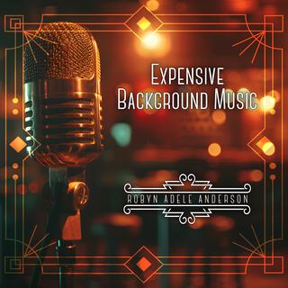 Expensive Background Music