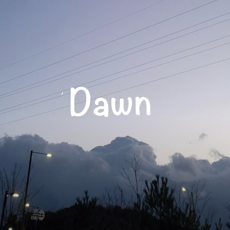 DAWN | Boomplay Music