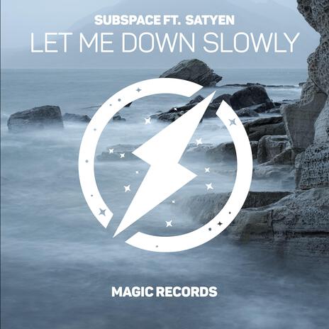 Let Me Down Slowly ft. Satyen | Boomplay Music