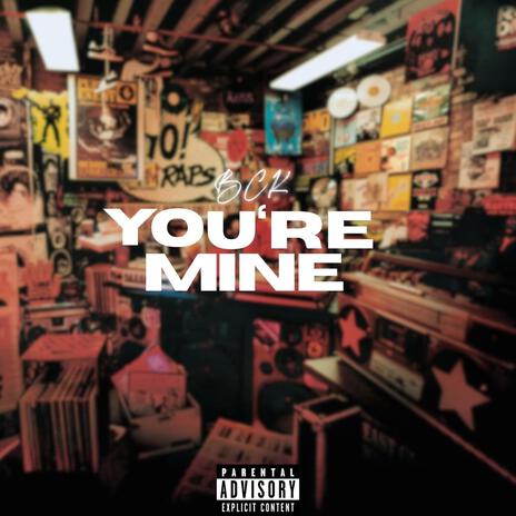 You're Mine | Boomplay Music