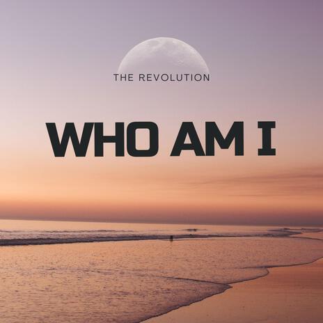 Who Am I | Boomplay Music