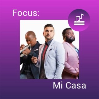 Focus: Mi Casa