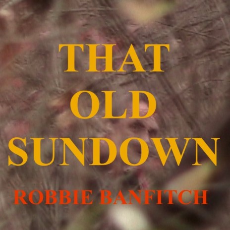 That Old Sundown | Boomplay Music