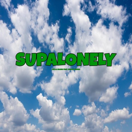 Supalonely ft. Bailey Benee | Boomplay Music
