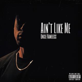 Ain't Like Me (April 3rd Freestyle Session) lyrics | Boomplay Music