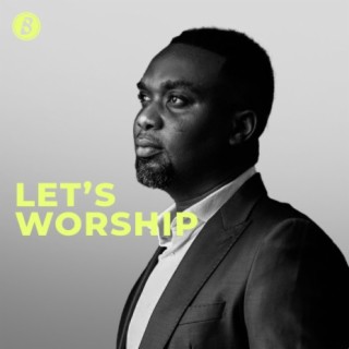 Let's Worship | Boomplay Music