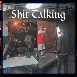 Shit Talking