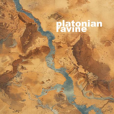 Platonian Ravine | Boomplay Music