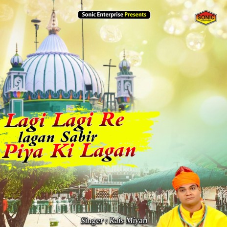 Lagi Lagi Re Lagan Sabir Piya Ki Lagan (Islamic)