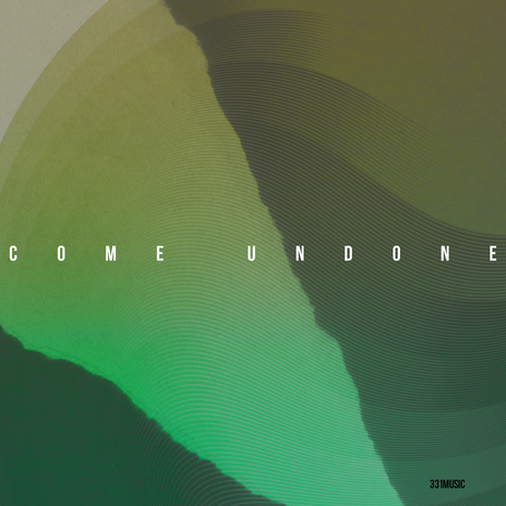 Come Undone | Boomplay Music