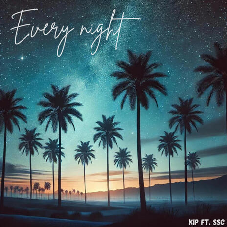 EVERY NIGHT ft. SSC | Boomplay Music