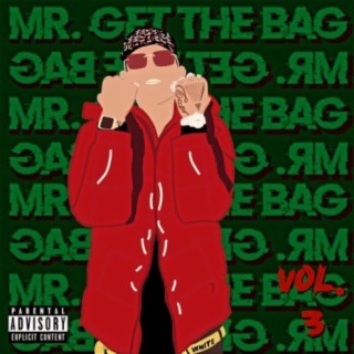 Mr Get The Bag, Vol. 3