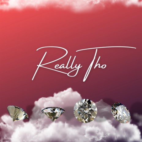 Really Tho | Boomplay Music