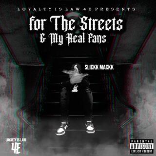 For The Streets & My Real Fans