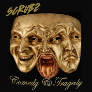 Comedy & Tragedy