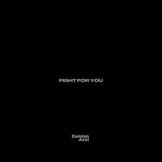 Fight for You