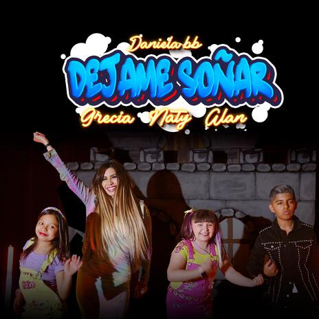 Dejame Soñar ft. Alan Lara, Naty Nat & Greciia | Boomplay Music