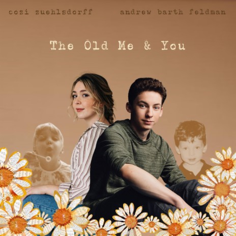 The Old Me & You (feat. Andrew Barth Feldman) | Boomplay Music