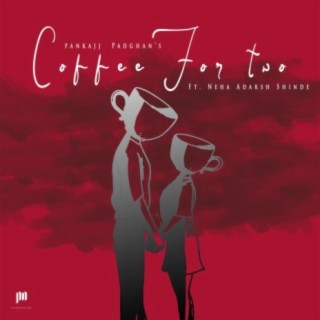 Coffee For Two (feat. Neha Adarsh Shinde)