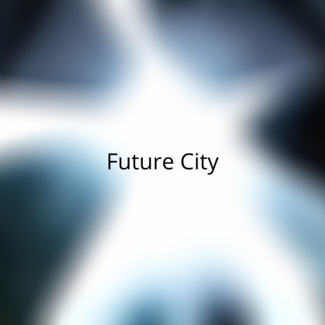 Future City | Boomplay Music