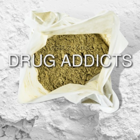 Drug Addicts | Boomplay Music