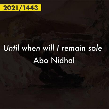 Until When Will I Remain Alone | Boomplay Music