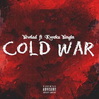 Cold War ft. Kweku yungin lyrics | Boomplay Music