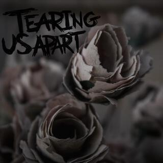 tearing us apart lyrics | Boomplay Music