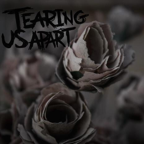 tearing us apart | Boomplay Music