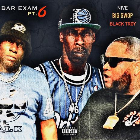 BAR EXAM PT6 ft. BIG GWOP | Boomplay Music