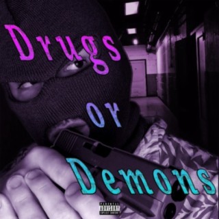 Drugs or Demons