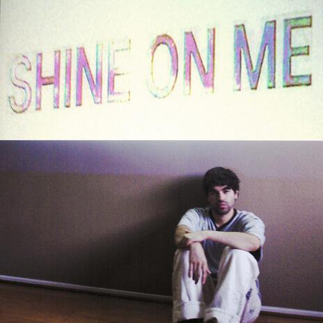 Shine On Me | Boomplay Music