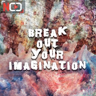 Break Out Your Imagination
