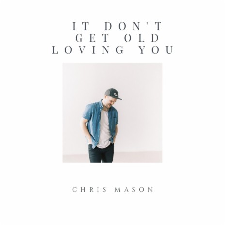 It Don't Get Old Loving You | Boomplay Music