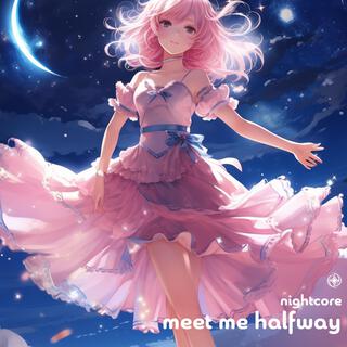 Meet Me Halfway (Nightcore)