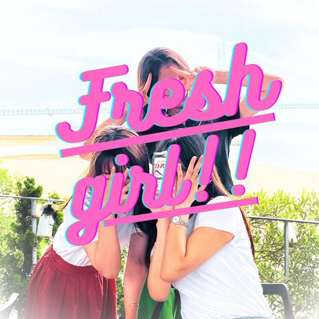 Fresh girl!! | Boomplay Music