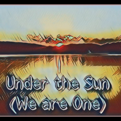 Under the Sun (We Are One) ft. Chillz Muzik | Boomplay Music