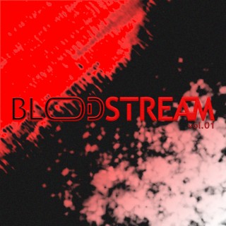 Bloodstream, Vol. 1
