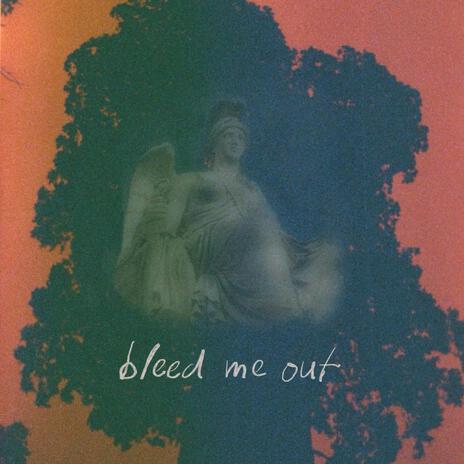 Bleed Me Out | Boomplay Music